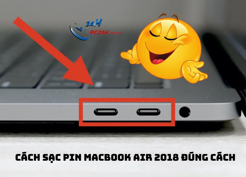 Hướng dẫn sạc pin Macbook air 2018 đúng cách